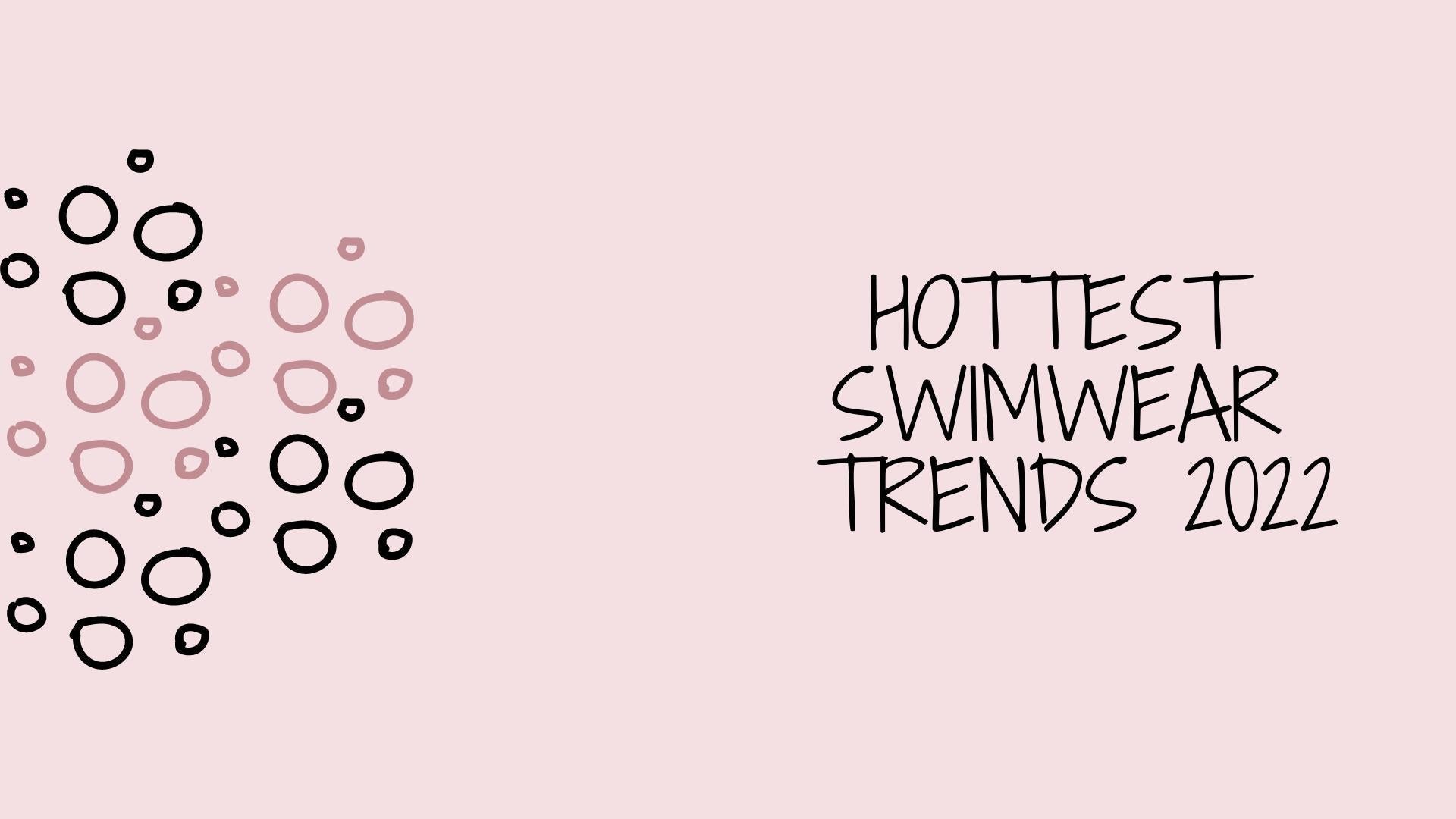 Swimwear Trends 2022 - Salty Minx